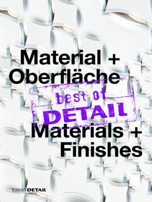 cover image of Best of DETAIL Material + Oberfläche/ Best of DETAIL Materials + Finishes